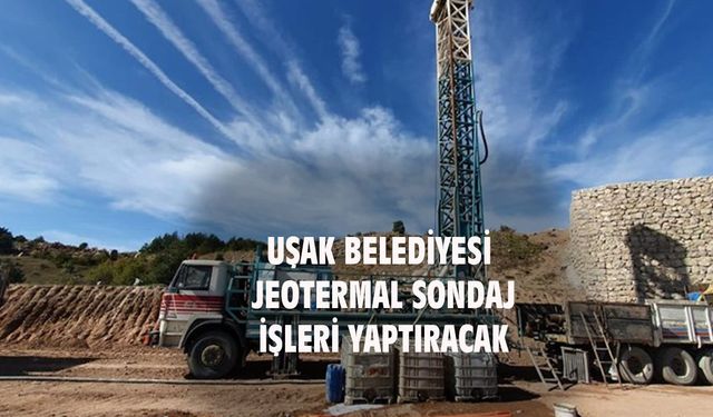 Uşak Belediyesi Sondaj İşleri Yaptıracak