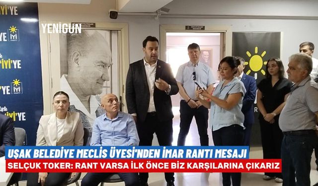 Uşak'taki arsa ve imar rantlarına karşı çıktıklarını belirtti