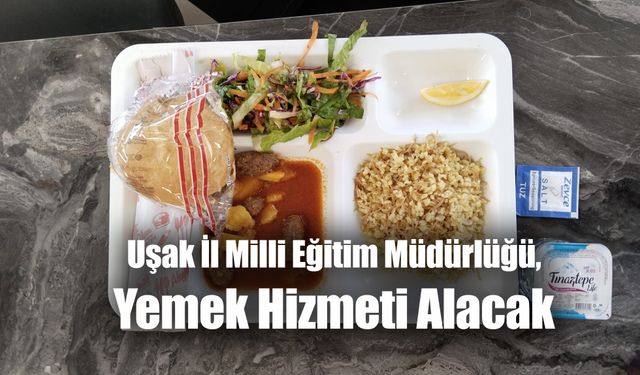 Uşak İl Milli Eğitim Müdürlüğü, Yemek Hizmeti Alacak