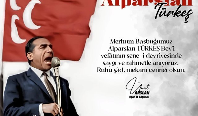 MHP Uşak İl Teşkilatı, merhum Alparaslan Türkeş'i saygıyla anıyor