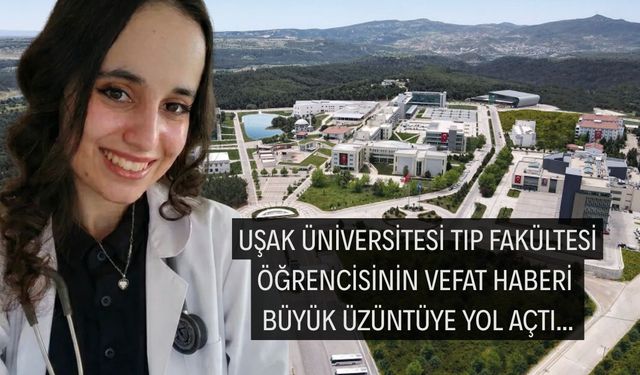 Uşak Tıp öğrencisi Zeliha Akkoyun'un vefat haberi büyük üzüntüye yol açtı!