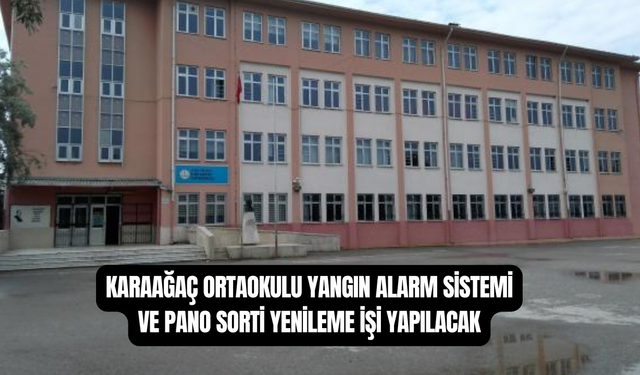 Uşak İl Özel İdaresi, Karaağaç Ortaokulu Yangın Alarm Sistemi ve Pano Sorti Yenileme İşini Yaptıracak