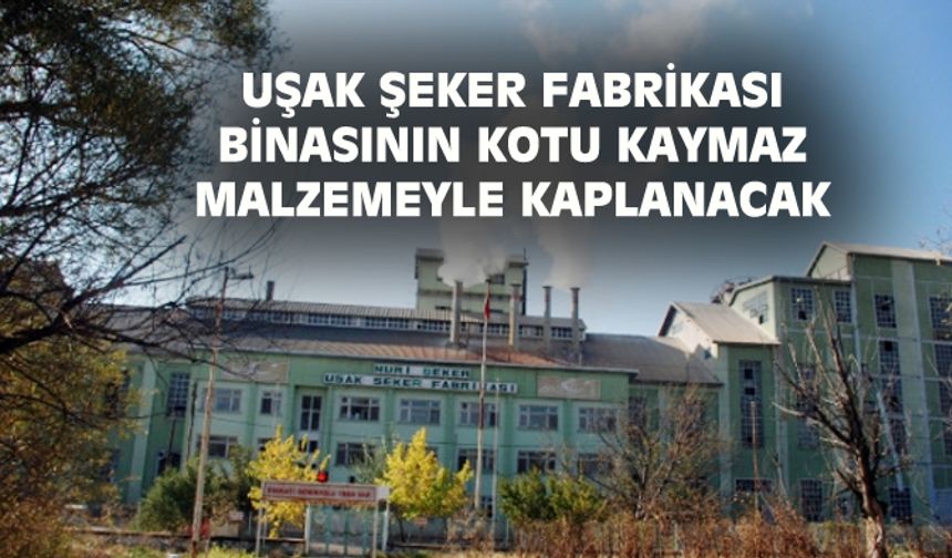 Uşak Şeker Fabrikası binasının kotu kaymaz malzemeyle kaplanacak