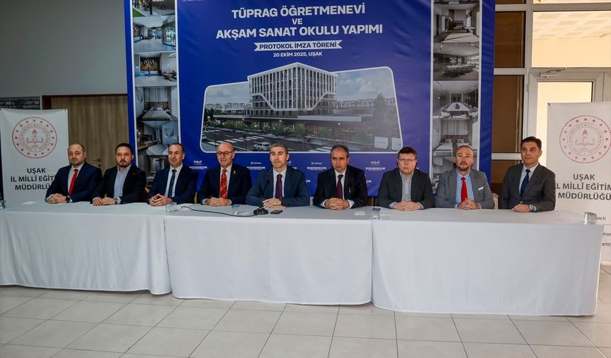 Uşak'ta TÜPRAG Öğretmenevi ve Akşam Sanat Okulu yapımı protokolü imzalandı