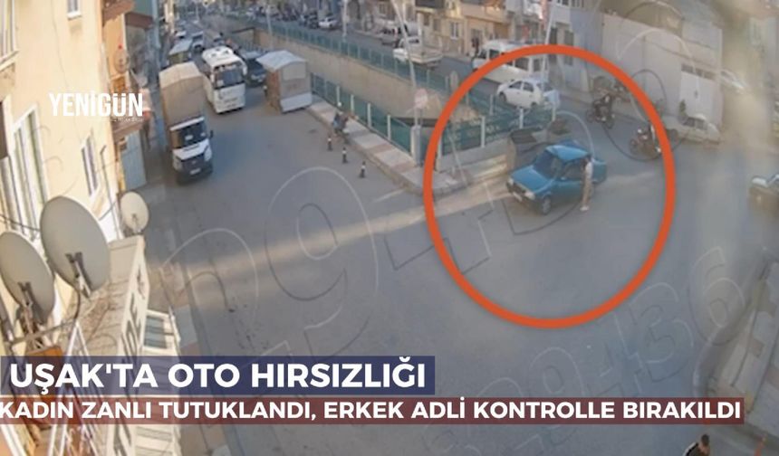 Uşak'ta oto hırsızlığı yaptığı iddia edilen kadın tutuklandı