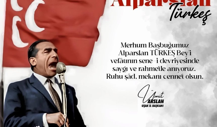 MHP Uşak İl Teşkilatı, merhum Alparaslan Türkeş'i saygıyla anıyor