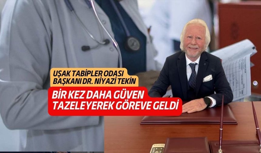 Uşak Tabipler Odası Başkanı Dr. Niyazi Tekin bir kez daha güven tazeledi!
