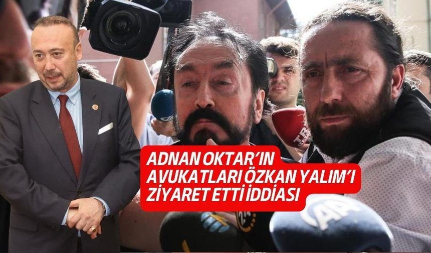 Uşak Belediyesi operasyonu sonrası Adnan Oktar'ın avukatlarından cezaevi ziyareti iddiası