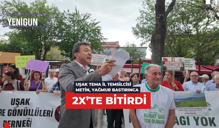Uşak'ta yağmur aniden bastırınca açıklamayı 2X'te tamamladı