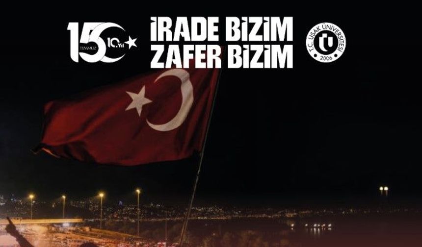 Uşak Üniversitesi’nde İrade Bizim Zafer Bizim konferansı düzenlenecek