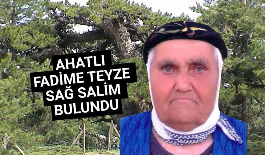 Uşak Banaz Ahat'ta kaybolan Fadime Tosun sağ salim bulundu